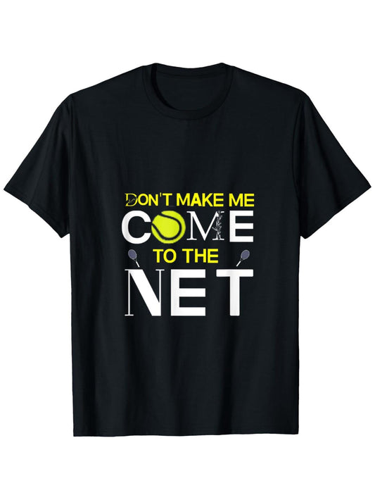 Men'S Humorous Tennis-Themed T-Shirt Featuring a Bold Yellow Phrase: 'Don'T Make Me Come to The Net.' Made from Heavyweight 180Gsm, This Black Tee Showcases a Tennis Graphic And Offers a Regular Fit