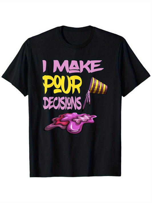 Men'S Humorous T-Shirt Featuring The Phrase 'I Make Pour Decisions' - Black with Yellow And Pink Text, Casual Round Neck Short Sleeve, 100% Fabric, Available in Sizes S-XXXL, Ideal for Everyday Wear, Fun Graphic Tee with a Comfortable Fit