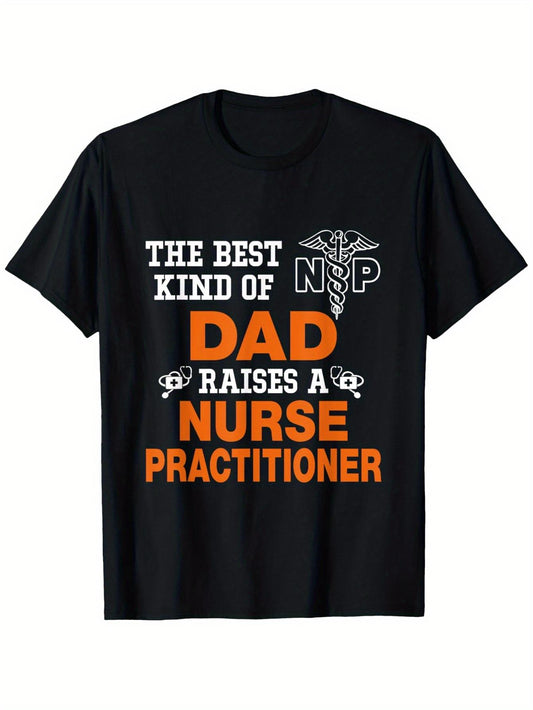 The Best Kind Dad Raises Nurse Practitioner Funny T-Shirt, Fashionable Short-Sleeved Comfortable And Versatile Summer T-Shirts, Shorts for Men, Slightly Elastic, 100%, S-XXXL